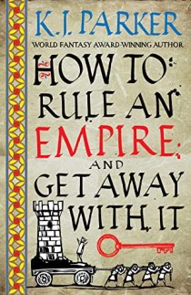 Cover- How to Rule an Empire and Get Away With It