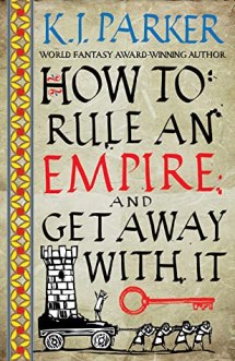 Cover- How to Rule an Empire and Get Away With It
